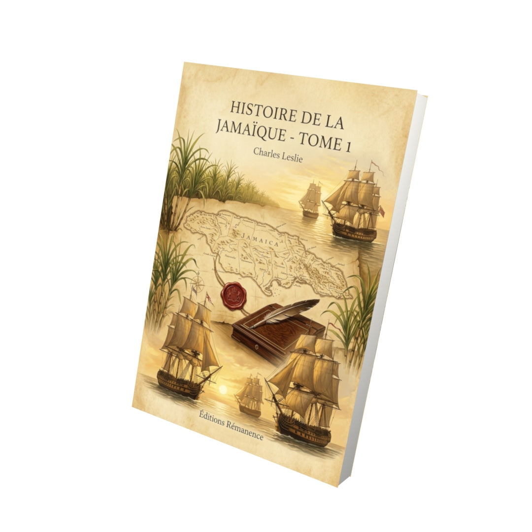 Livre Histoire de la Jamaïque - Tome 1 par Charles Leslie - Vue 3D - Editions Remanence