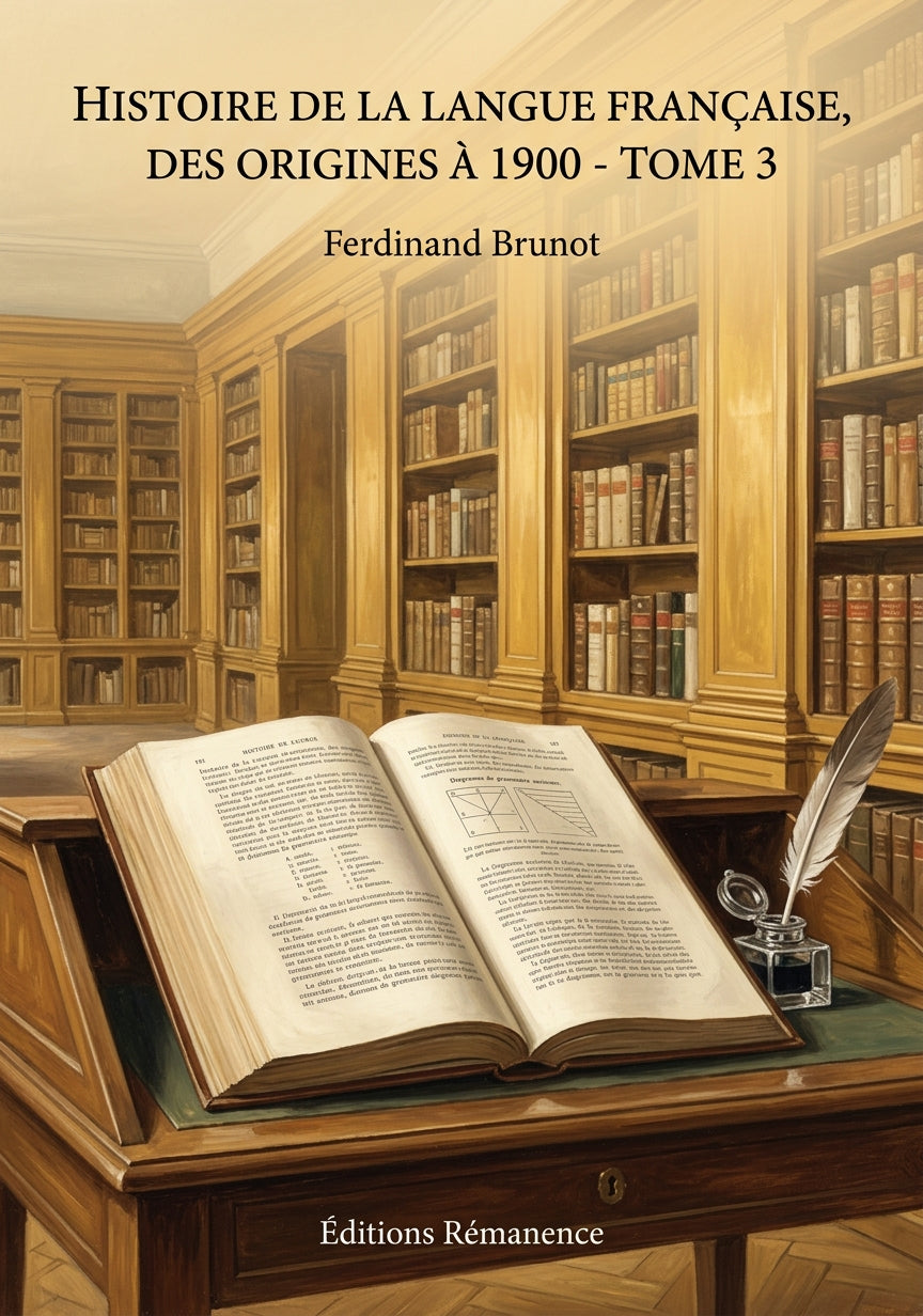 Livre Histoire de la langue française, des origines à 1900 - Tome 7 par Ferdinand Brunot - Couverture - Editions Remanence