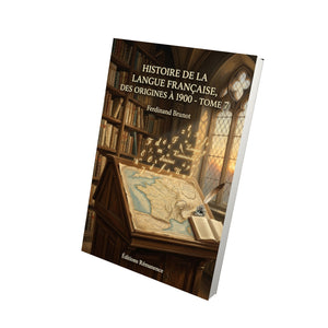 Histoire de la langue française, des origines à 1900 - Tome 7 - Ferdinand Brunot