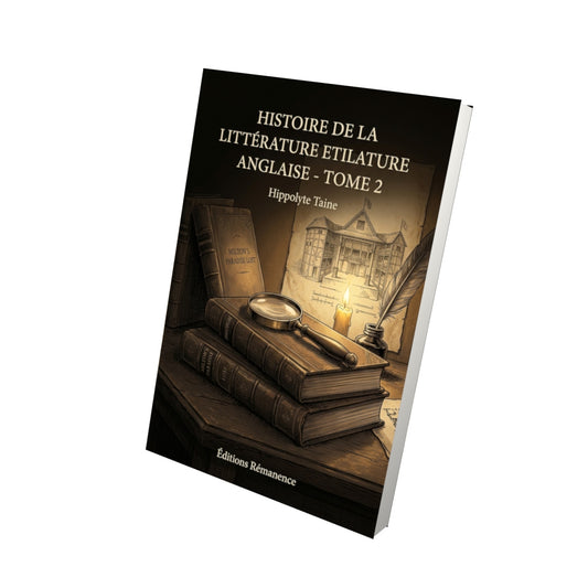 Livre Histoire de la littérature anglaise - Tome 2 par Hippolyte Taine - Vue 3D - Editions Remanence
