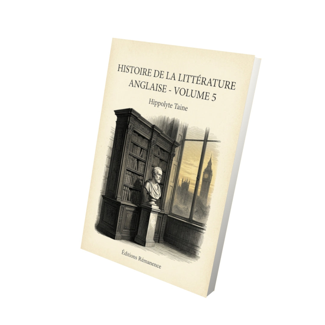 Livre Histoire de la Littérature Anglaise - Volume 5 - Hippolyte Taine - Vue 3D - Editions Remanence