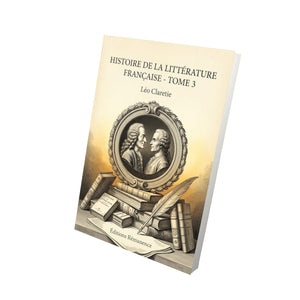 Histoire de la Littérature Française - Tome 3 - Léo Claretie