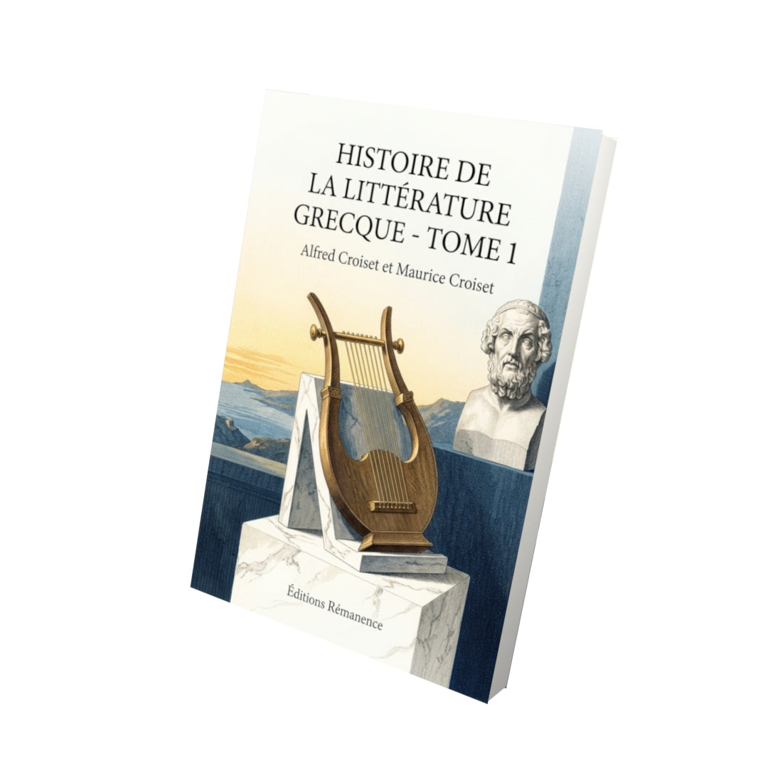 Livre Histoire de la littérature grecque - Tome 1 par Alfred Croiset et Maurice Croiset - Vue 3D - Editions Remanence
