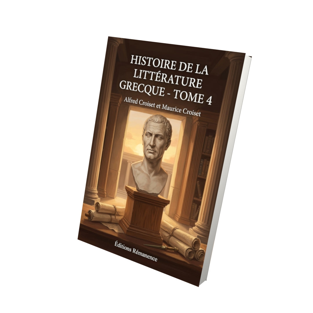 Livre Histoire de la littérature grecque - Tome 4 par Alfred Croiset et Maurice Croiset - Vue 3D - Editions Remanence