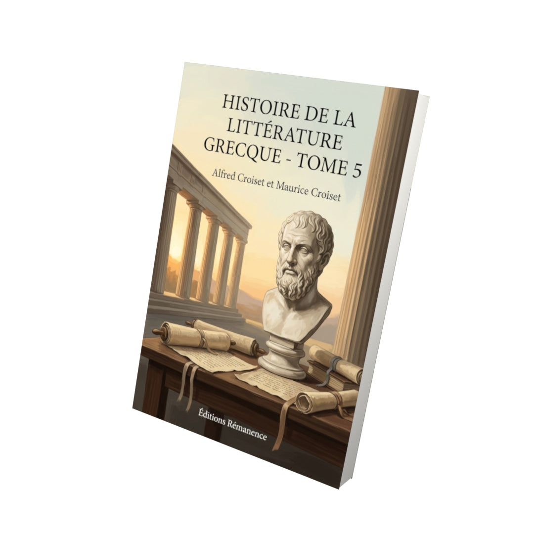 Livre Histoire de la littérature grecque - Tome 5 par Alfred Croiset et Maurice Croiset - Vue 3D - Editions Remanence