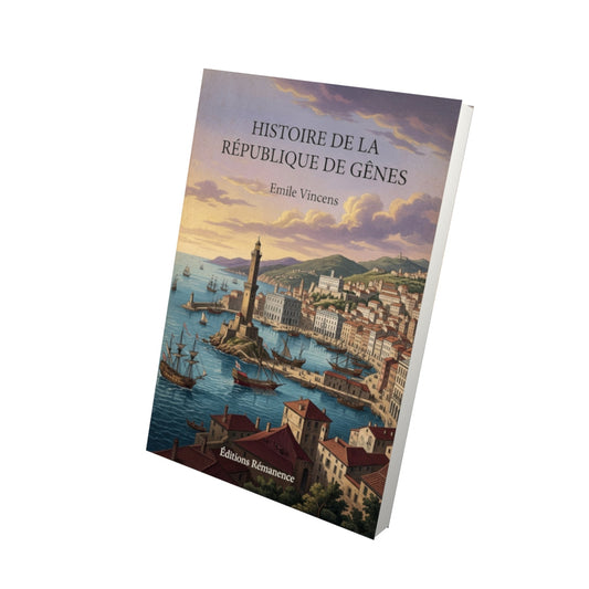 Livre Histoire de la République de Gênes - Emile Vincens - Vue 3D - Editions Remanence