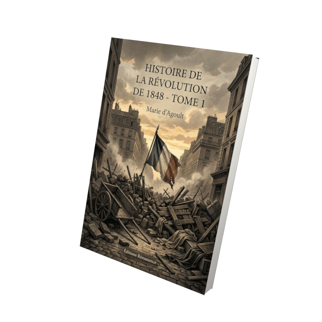 Livre Histoire de la Révolution de 1848 - Tome 1 - Marie d’Agoult - Editions Remanence