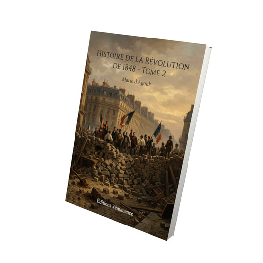 Livre Histoire de la Révolution de 1848 - Tome 2 par Marie d’Agoult - Vue 3D - Editions Remanence