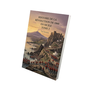 Histoire de la révolution de 1860 en Sicile Tome 2 - Paul Bottalla