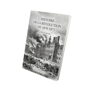 Histoire de la révolution de 1870-1871 - Jules Claretie