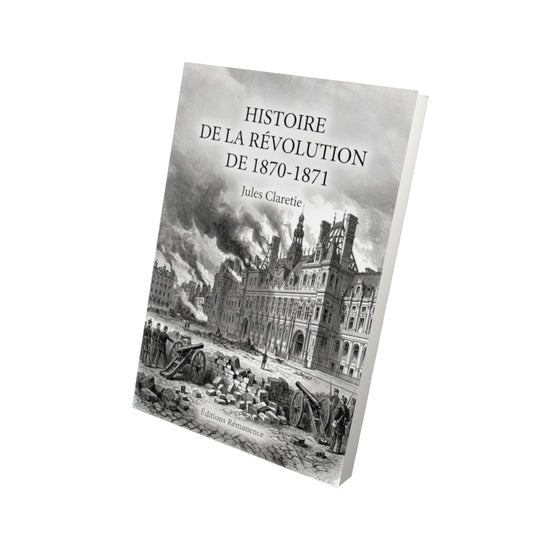 Livre Histoire de la révolution de 1870-1871 - Jules Claretie - Vue 3D - Editions Remanence