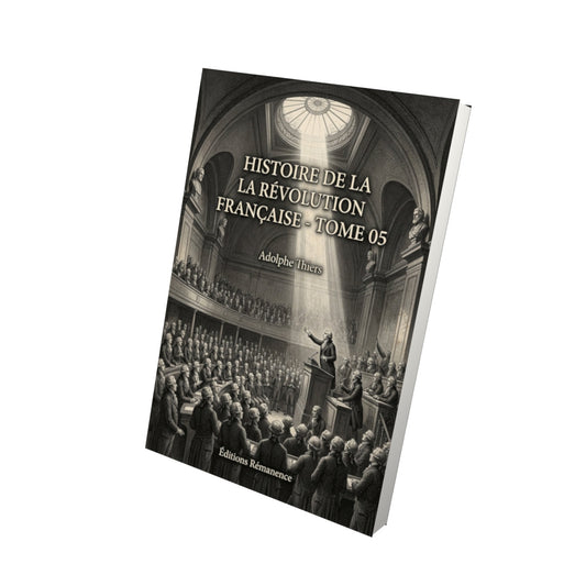 Livre Histoire de la Révolution française - Tome 05 - Adolphe Thiers - Vue 3D - Editions Remanence