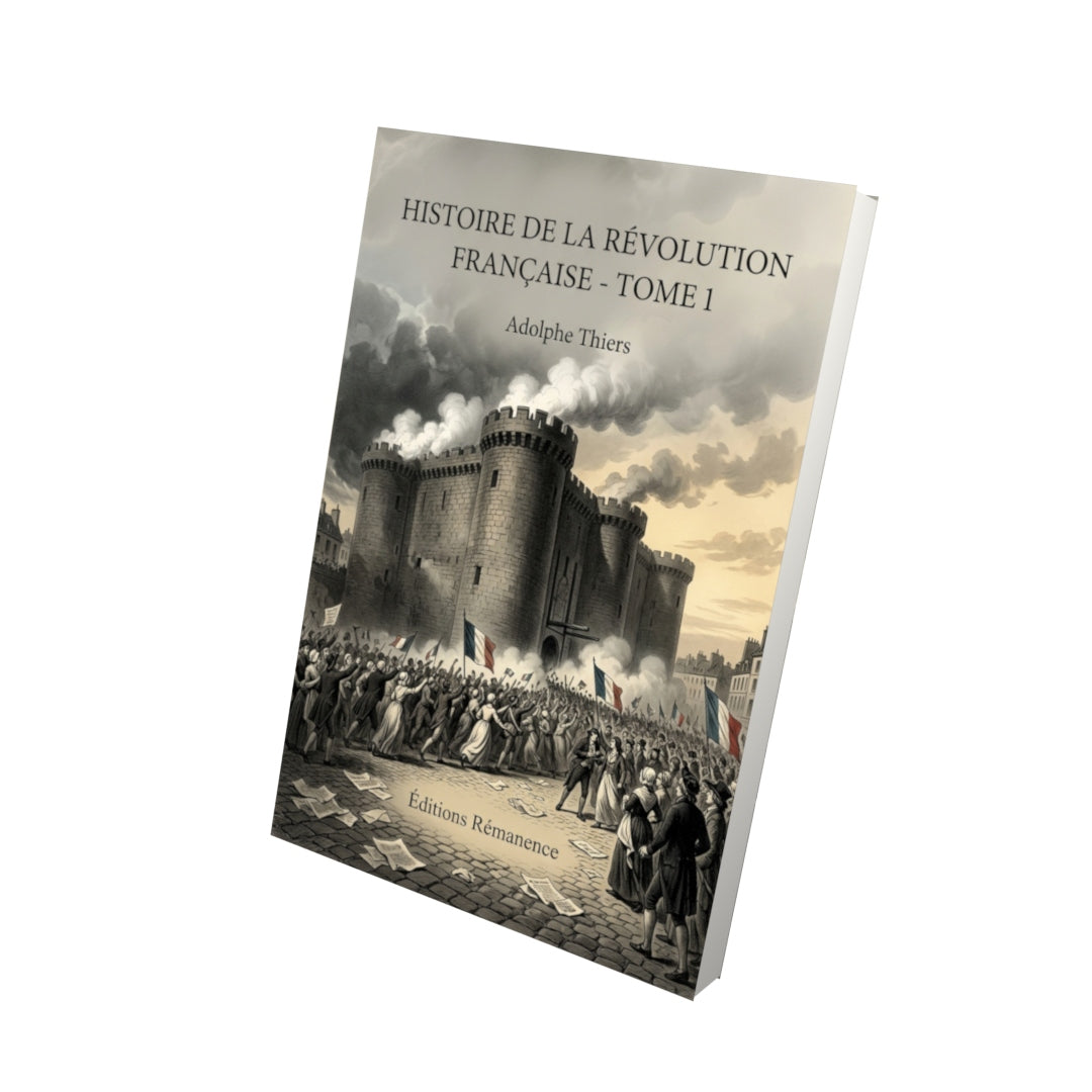 Livre Histoire de la Révolution française - Tome 1 par Adolphe Thiers - Vue 3D - Editions Remanence