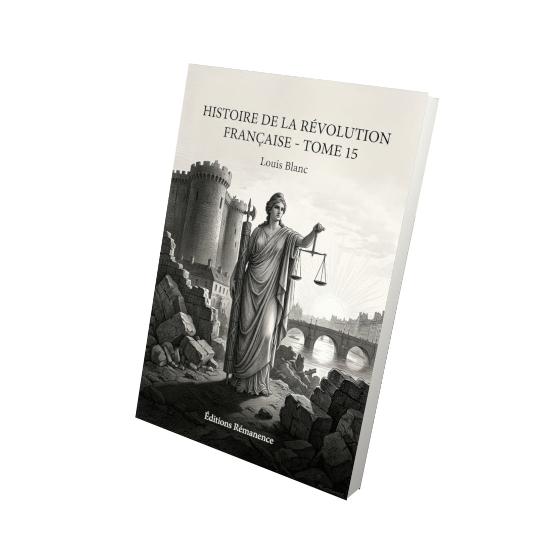 Livre Histoire de la Révolution française - Tome 15 par Louis Blanc - Vue 3D - Editions Remanence