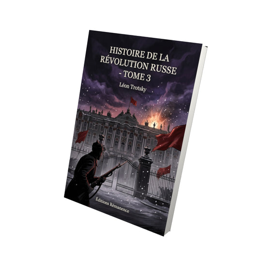 Livre Histoire de la Révolution russe - Tome 3 par Léon Trotsky - Vue 3D - Editions Remanence