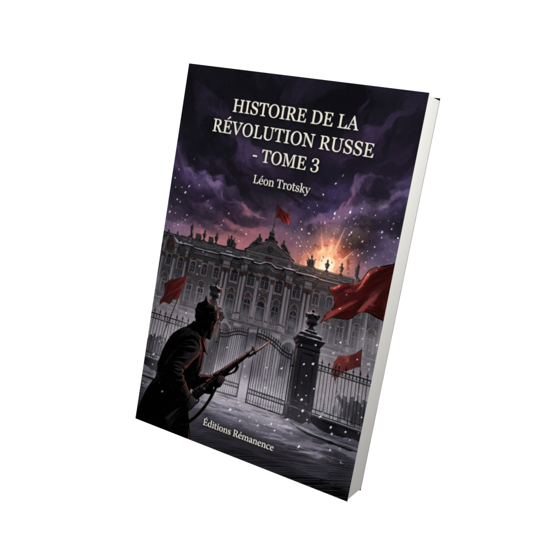Livre Histoire de la Révolution russe - Tome 3 - Léon Trotsky - Editions Remanence