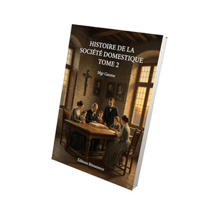Histoire de la société domestique Tome 2 - Mgr Gaume