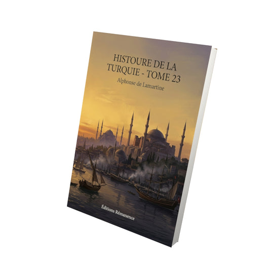 Livre Histoire de la Turquie - Tome 23 par Alphonse de Lamartine - Vue 3D - Editions Remanence