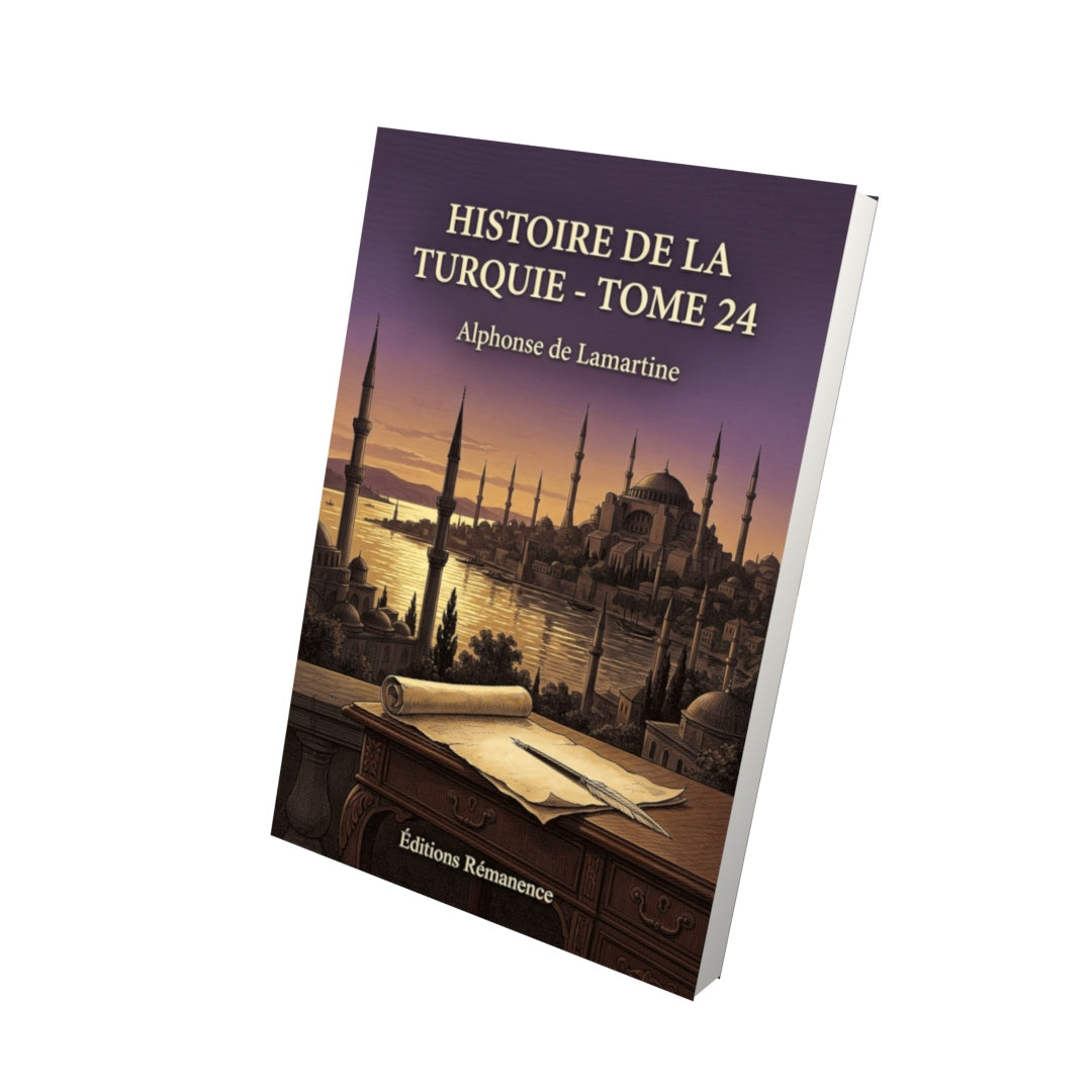 Livre Histoire de la Turquie - Tome 24 par Alphonse de Lamartine - Vue 3D - Editions Remanence