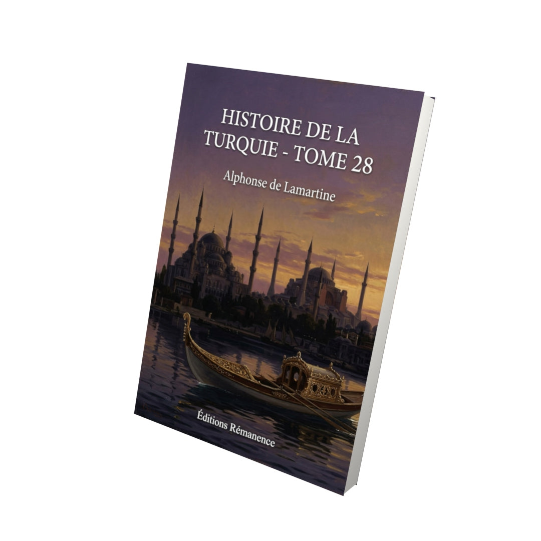 Livre Histoire de la Turquie - Tome 28 par Alphonse de Lamartine - Vue 3D - Editions Remanence