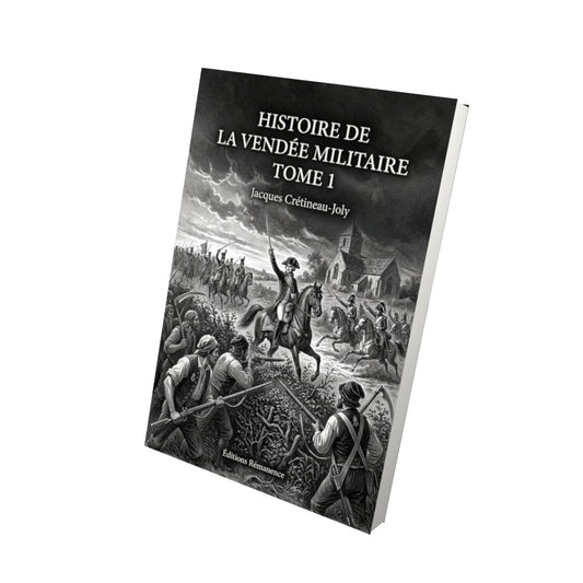 Livre Histoire de la Vendée militaire Tome 1 - Jacques Crétineau-Joly - Vue 3D - Editions Remanence