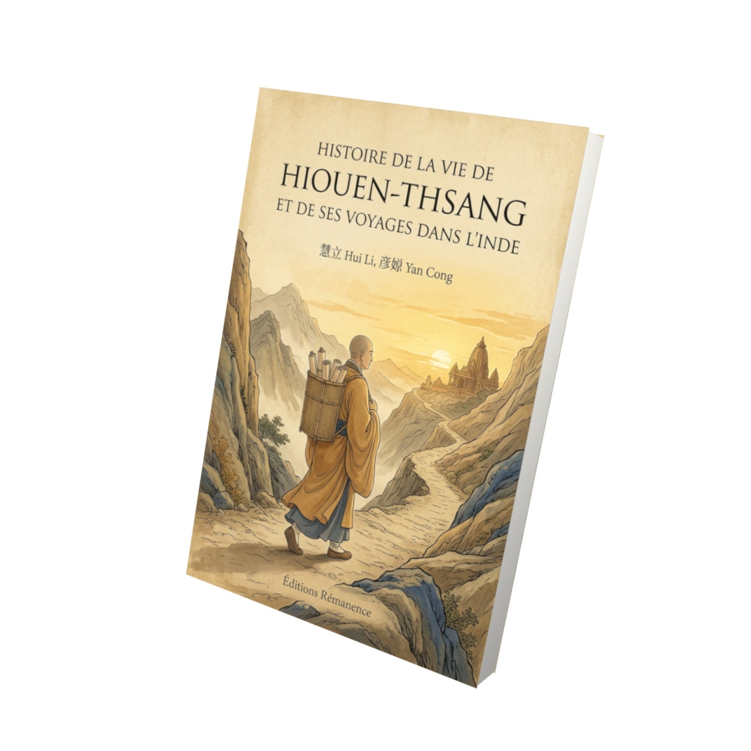 Livre Histoire de la vie de Hiouen-Thsang et de ses voyages dans l’Inde par 慧立 Hui Li, 彦悰 Yan Cong - Vue 3D - Editions Remanence