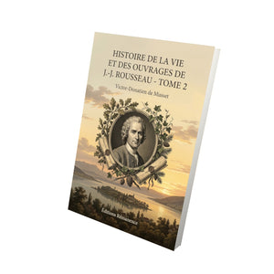 Histoire de la vie et des ouvrages de J.-J. Rousseau - Tome 2 - Victor-Donatien de Musset
