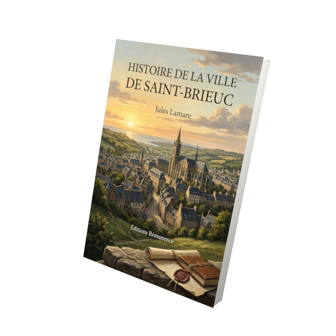 Livre Histoire de la ville de Saint-Brieuc par Jules Lamare - Vue 3D - Editions Remanence