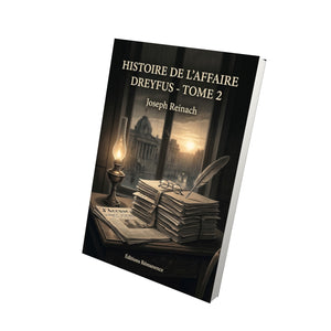 Histoire de l’Affaire Dreyfus - Tome 2 - Joseph Reinach