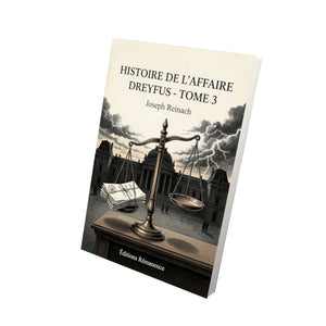 Histoire de l’Affaire Dreyfus - Tome 3 - Joseph Reinach