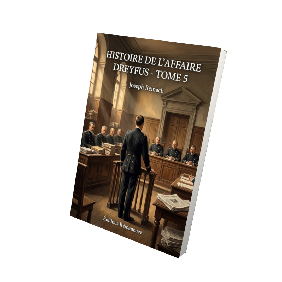 Livre Histoire de l’Affaire Dreyfus - Tome 5 par Joseph Reinach - Vue 3D - Editions Remanence