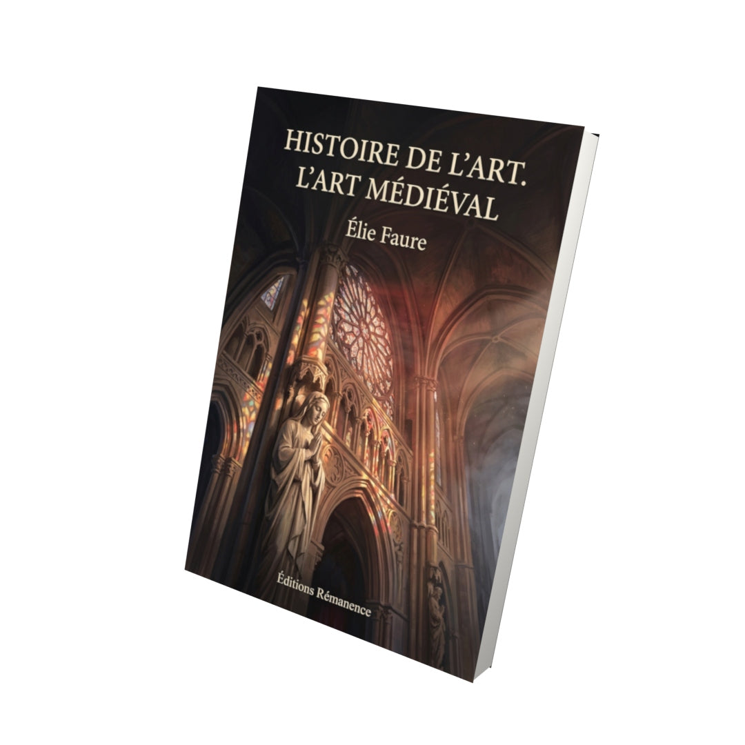 Livre Histoire de l’art. L’Art médiéval par Élie Faure - Vue 3D - Editions Remanence