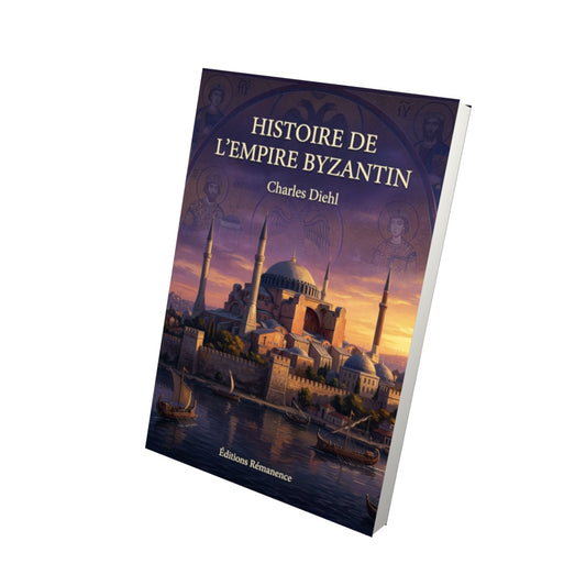 Livre Histoire de l’Empire Byzantin par Charles Diehl - Vue 3D - Editions Remanence