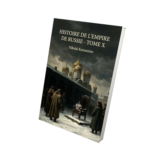 Livre Histoire de l’empire de Russie - Tome X par Nikolaï Karamzine - Vue 3D - Editions Remanence