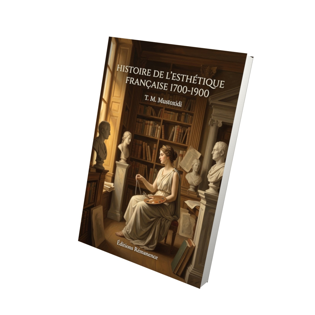 Livre Histoire de l’esthétique française 1700-1900 par T. M. Mustoxidi - Vue 3D - Editions Remanence