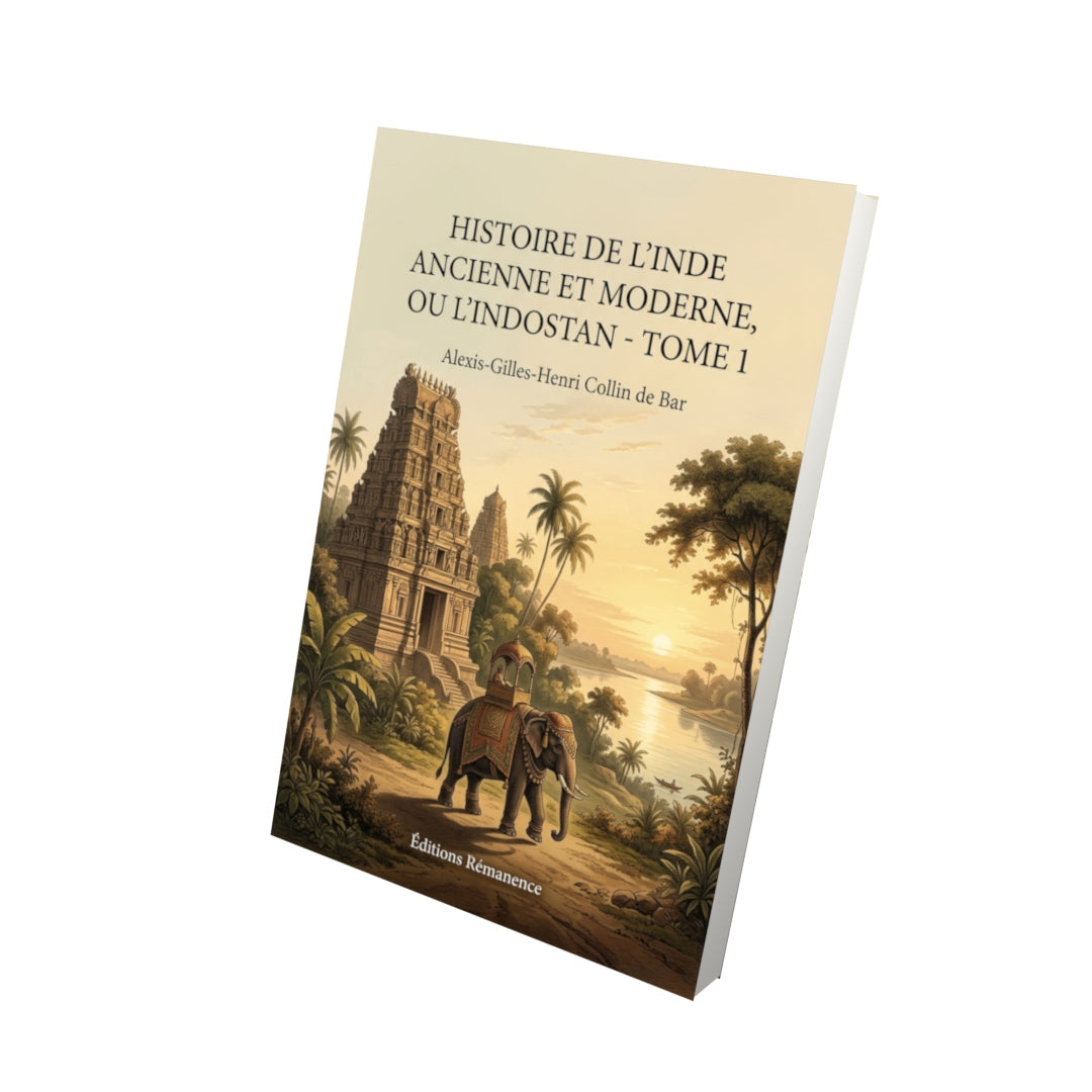 Livre Histoire de l’Inde ancienne et moderne, ou l’Indostan - Tome 2 par Alexis-Gilles-Henri Collin de Bar - Vue 3D - Editions Remanence