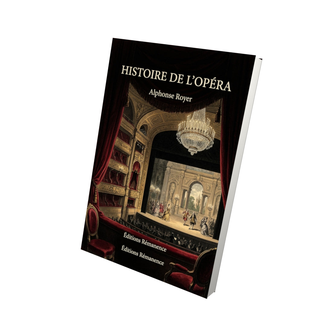 Livre Histoire de l’Opéra par Alphonse Royer - Vue 3D - Editions Remanence