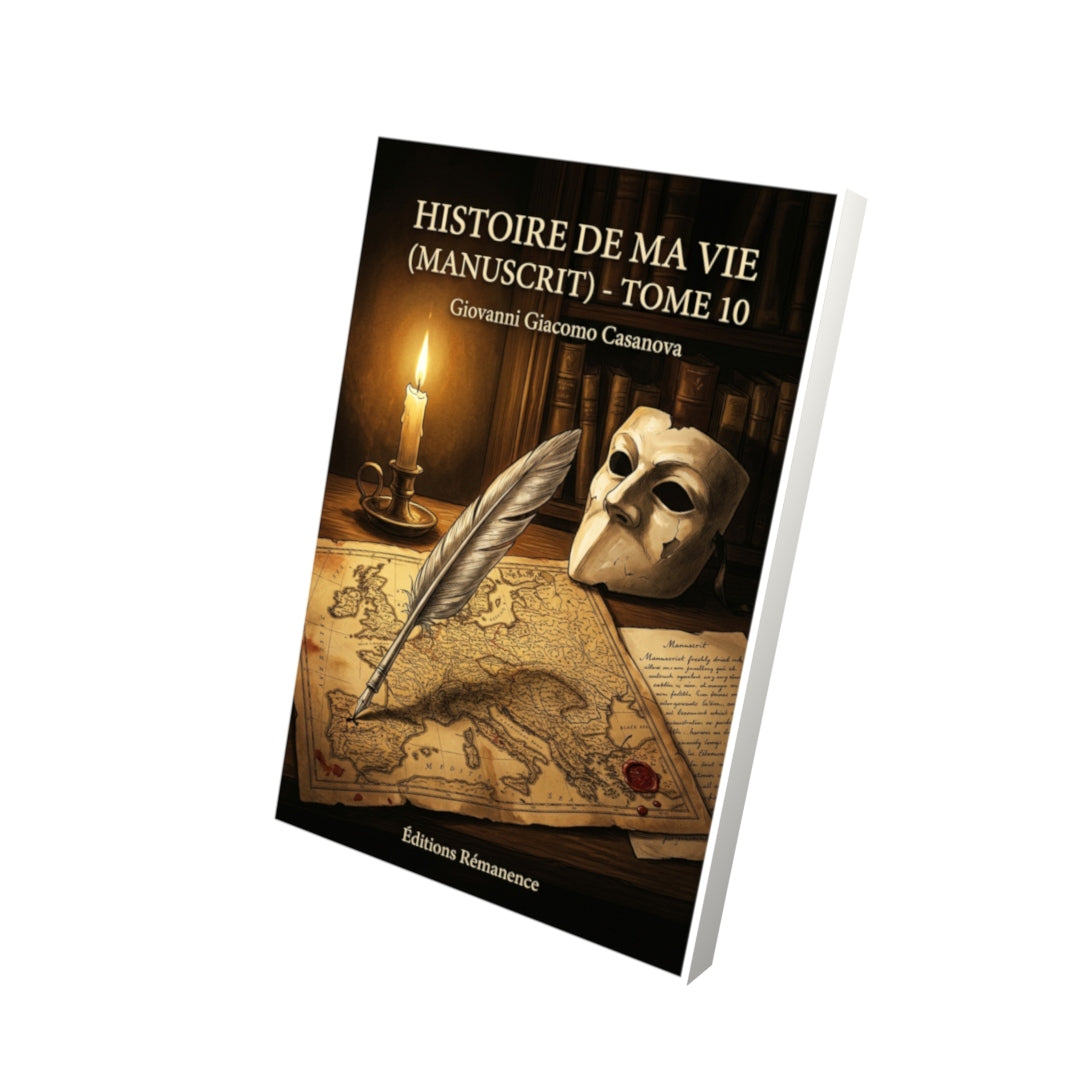 Livre Histoire de ma vie (manuscrit) - Tome 10 par Giovanni Giacomo Casanova - Vue 3D - Editions Remanence