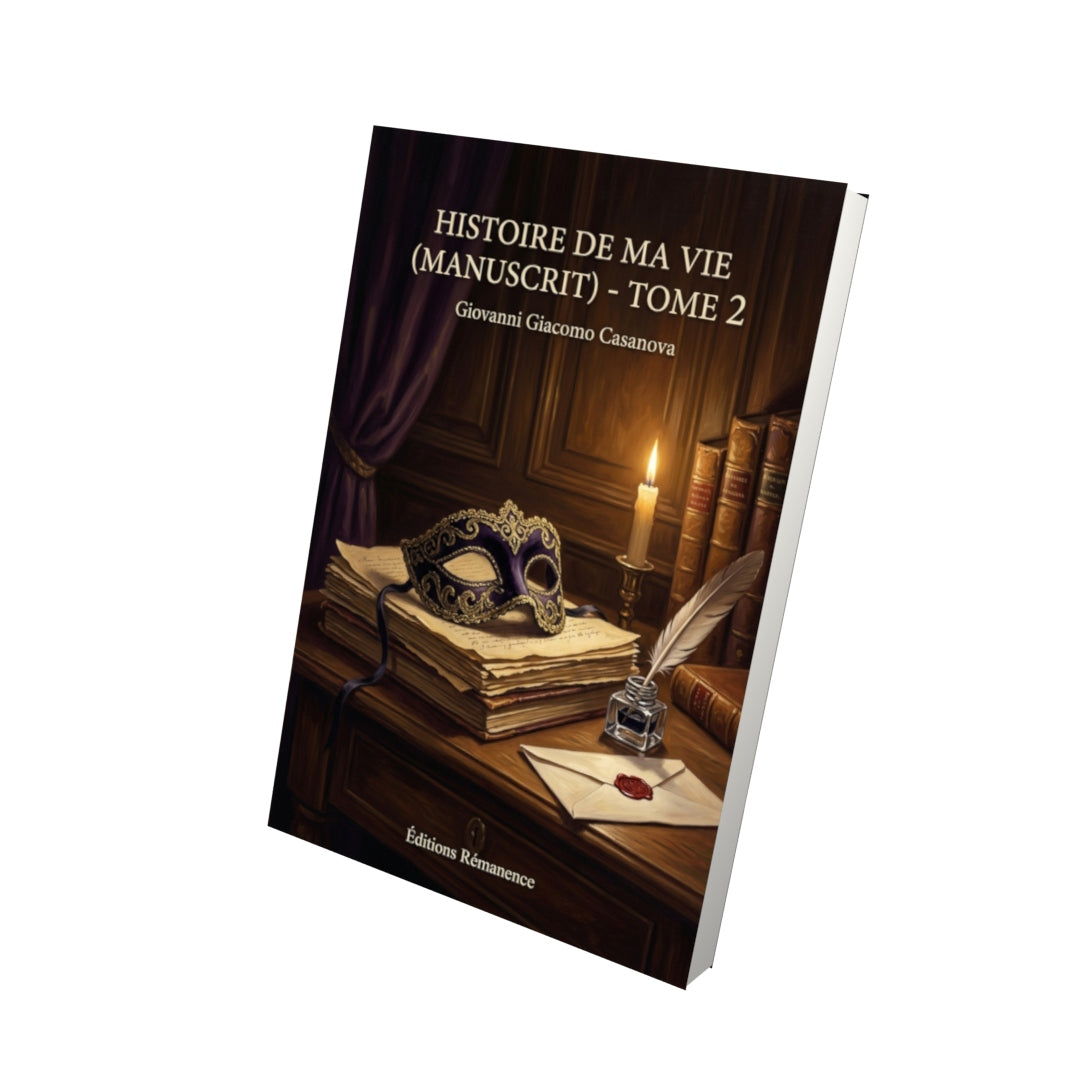 Livre Histoire de ma vie (manuscrit) - Tome 2 par Giovanni Giacomo Casanova - Vue 3D - Editions Remanence