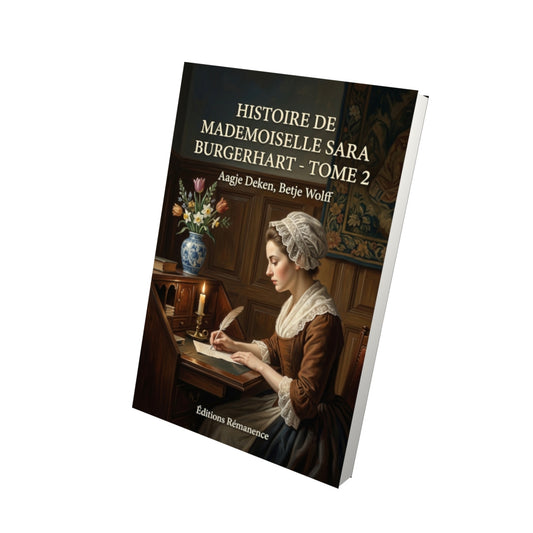 Livre Histoire de Mademoiselle Sara Burgerhart - Tome 2 par Aagje Deken, Betje Wolff - Vue 3D - Editions Remanence