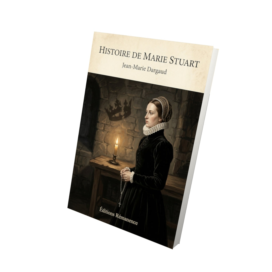 Livre Histoire de Marie Stuart - Jean-Marie Dargaud - Vue 3D - Editions Remanence