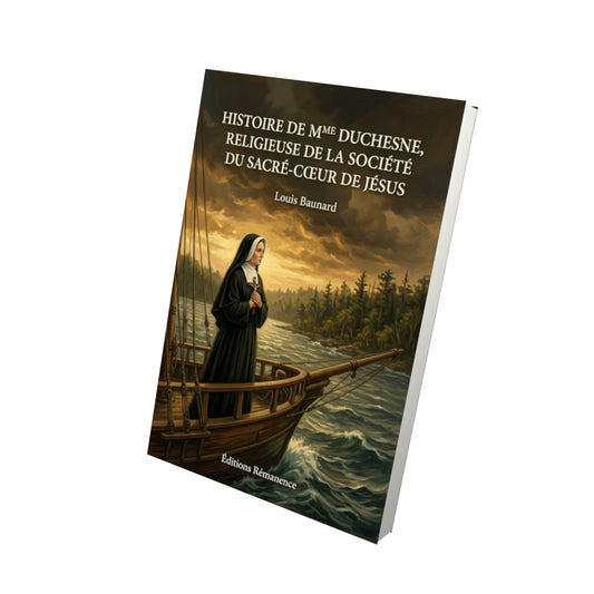 Livre Histoire de Mme Duchesne, religieuse de la Société du Sacré-Cœur de Jésus - Louis Baunard - Vue 3D - Editions Remanence