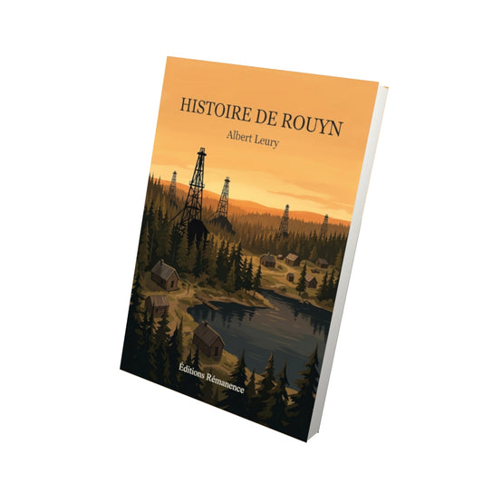 Livre Histoire de Rouyn par Albert Leury - Vue 3D - Editions Remanence