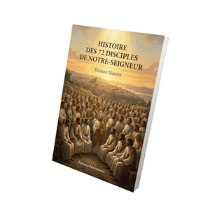 Histoire des 72 disciples de Notre-Seigneur - Étienne Maistre