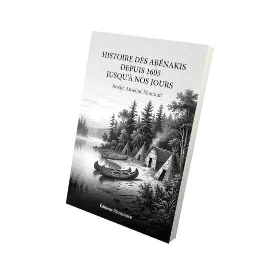 Livre Histoire des Abénakis depuis 1605 jusqu’à nos jours par Joseph Anselme Maurault - Vue 3D - Editions Remanence