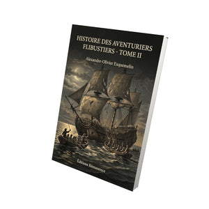 Histoire des Aventuriers Flibustiers - Tome II - Alexandre-Olivier Exquemelin