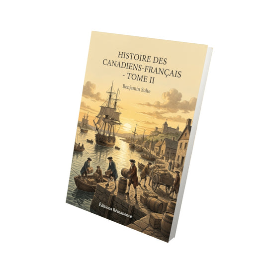 Livre Histoire des Canadiens-français - Tome II par Benjamin Sulte - Vue 3D - Editions Remanence