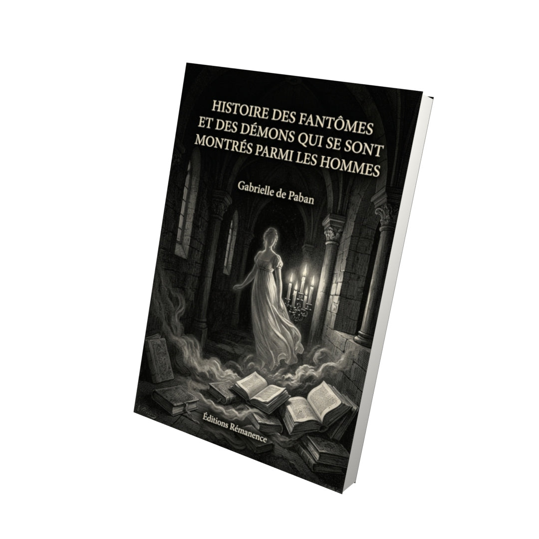 Livre Histoire des fantômes et des démons qui se sont montrés parmi les hommes par Gabrielle de Paban - Vue 3D - Editions Remanence