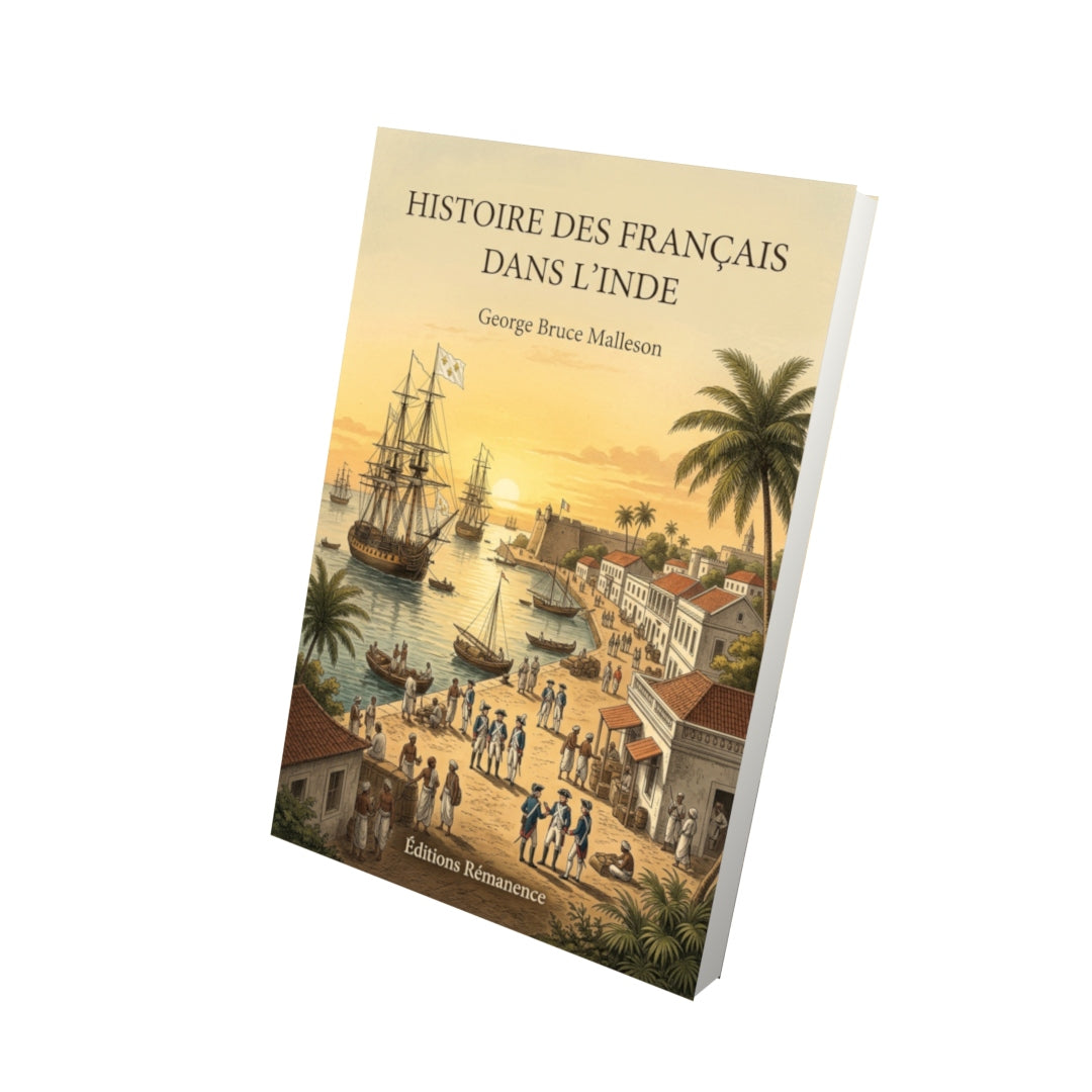 Livre Histoire des Français dans l’Inde par George Bruce Malleson - Vue 3D - Editions Remanence