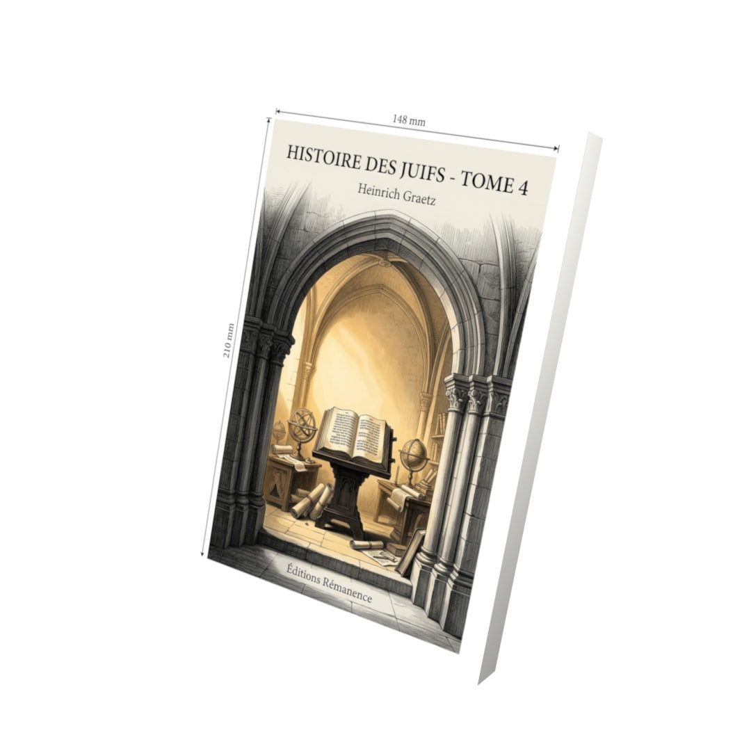 Livre Histoire des Juifs - Tome 4 par Heinrich Graetz - Vue 3D - Editions Remanence